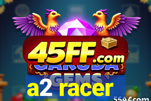 a2 racer - riscando o asfalto assistir